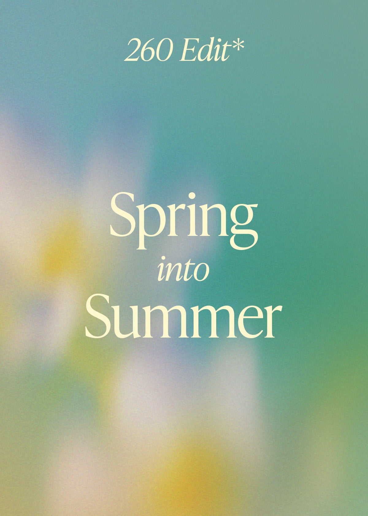 260 Edit : Spring into Summer, MIA